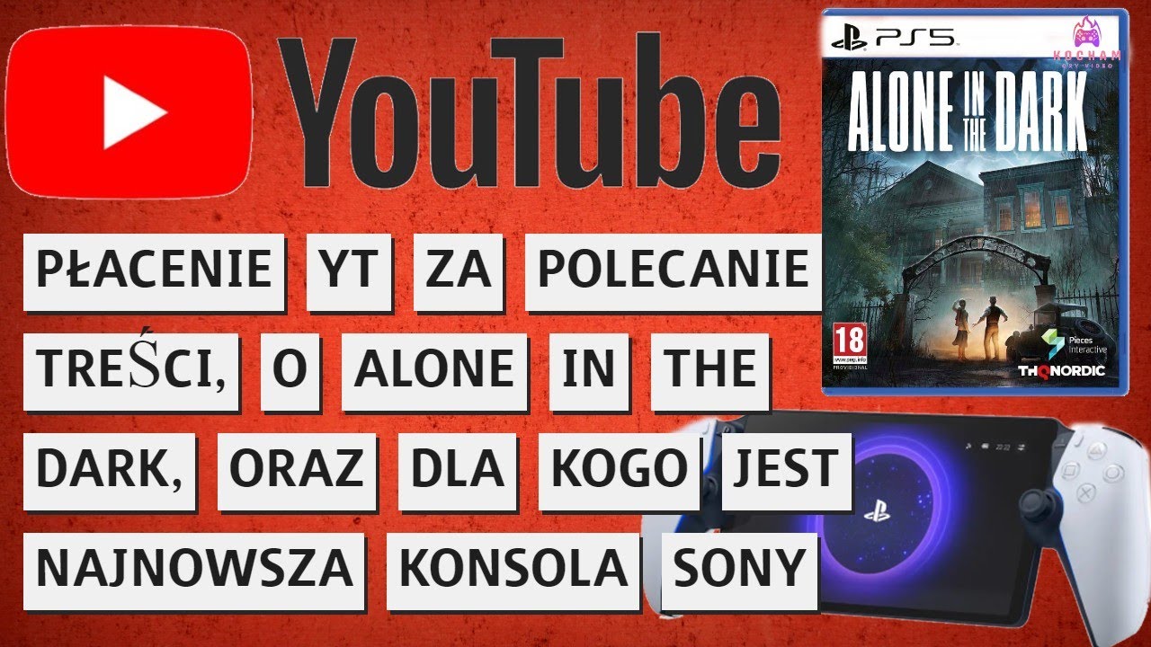 Dla kogo jest PS Portal  ALONE IN THE DARK  YOU TUBE i dziwne praktyki  #KochamGryVideo