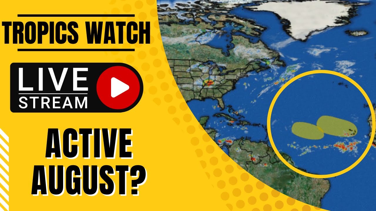 Tropics Watch LIVE: Is The Atlantic Waking Up? (Hurricane Season 2023)