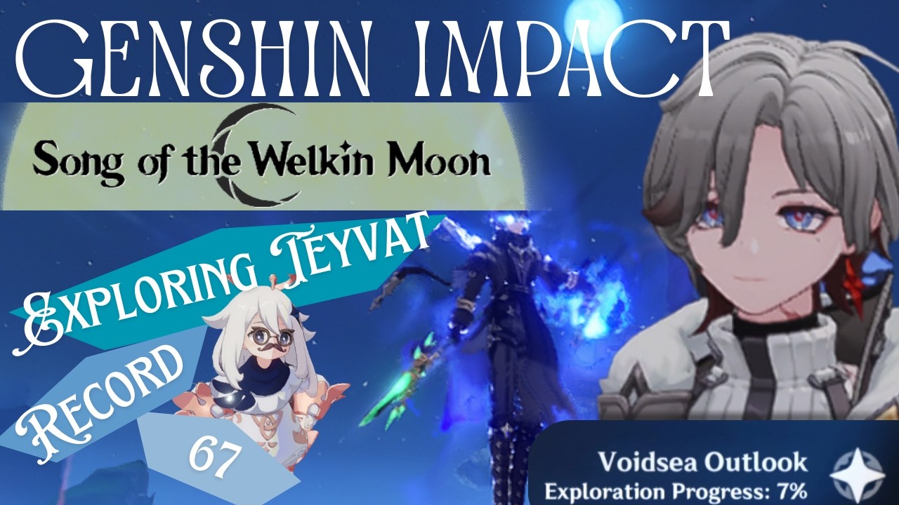 Genshin Impact Song of the Welkin Moon Series: Exploring Teyvat Record 67