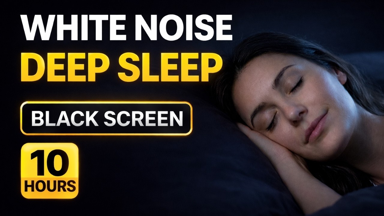 White Noise Black Screen – 10 Hours for Deep Sleep, Focus & Relaxation