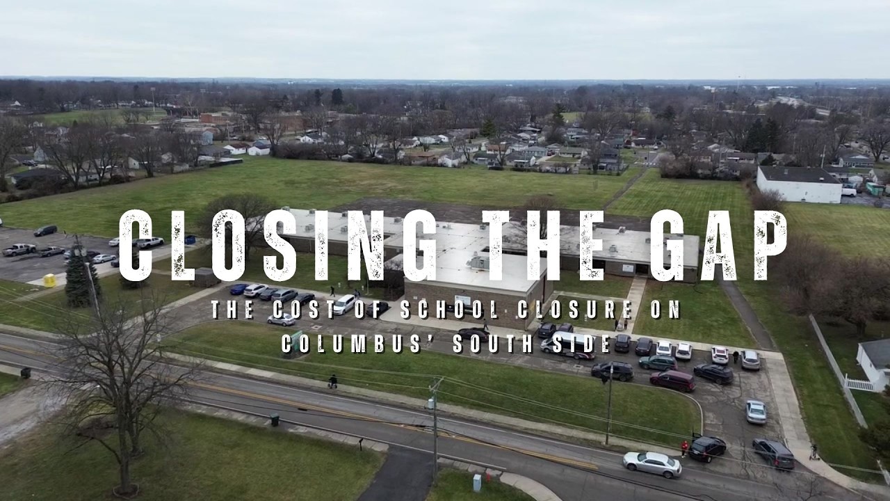 Closing the Gap | The Cost of School Closures on Columbus’ South Side