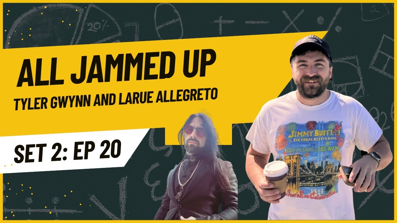 Set 2: Episode 20 - Tyler Gwynn and LaRue Allegretto