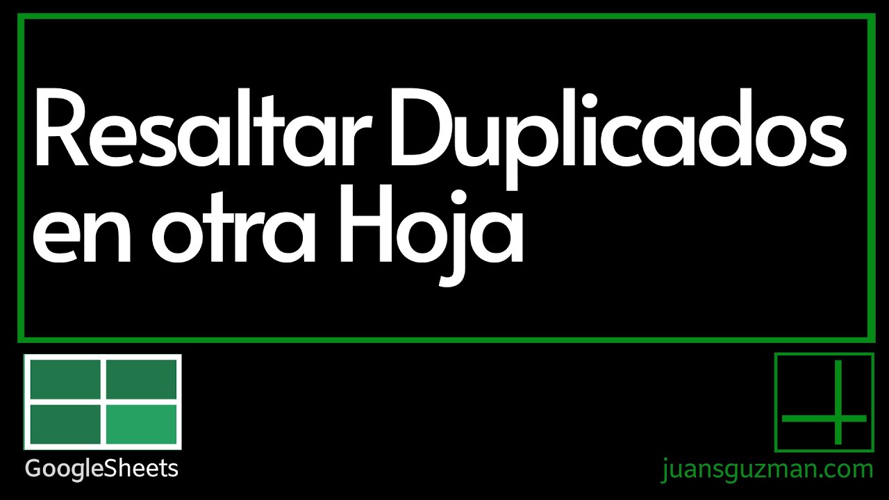 Duplicados Avanzados en Google Sheets - Duplicados en filas completas, en otras hojas y libros