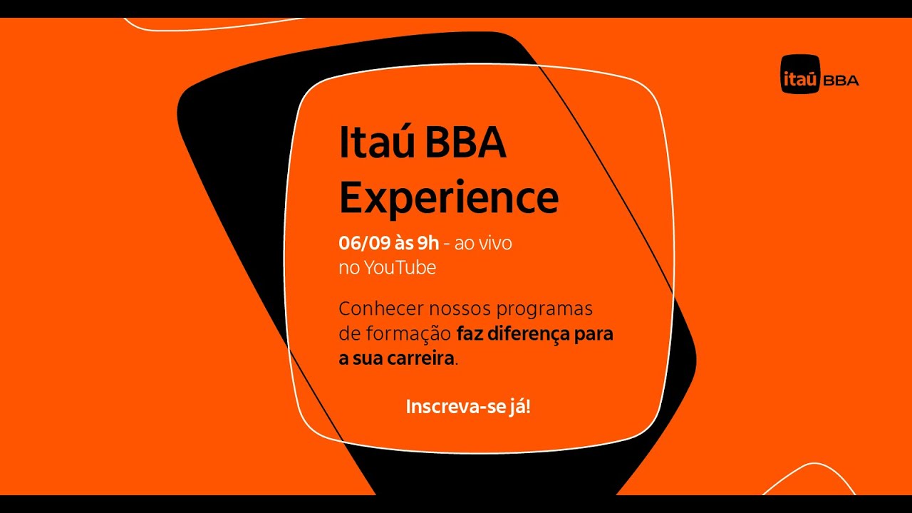 Itaú BBA Experience 2025 | Conhecer faz diferença para a sua carreira