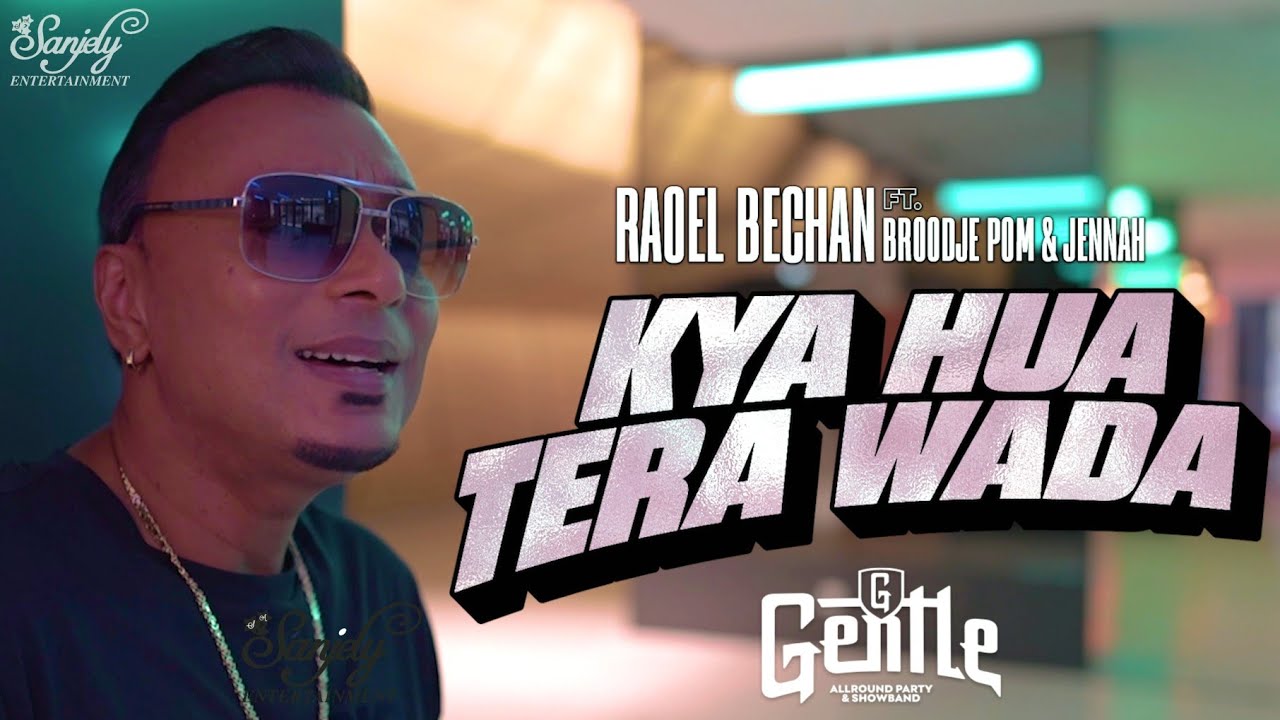 KYA HUA TERA WADA - GENTLE || RAOEL BECHAN ft. JENNAH & BROODJE POM [Official Music Video]