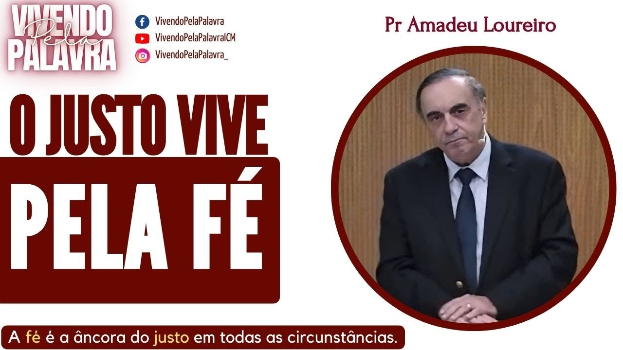 [MENSAGEM] O JUSTO VIVE PELA FÉ - PR AMADEU LOUREIRO