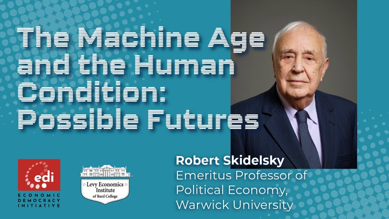 The Machine Age and the Human Condition: Possible Futures | EDI '24 Keynote by Robert Skidelsky