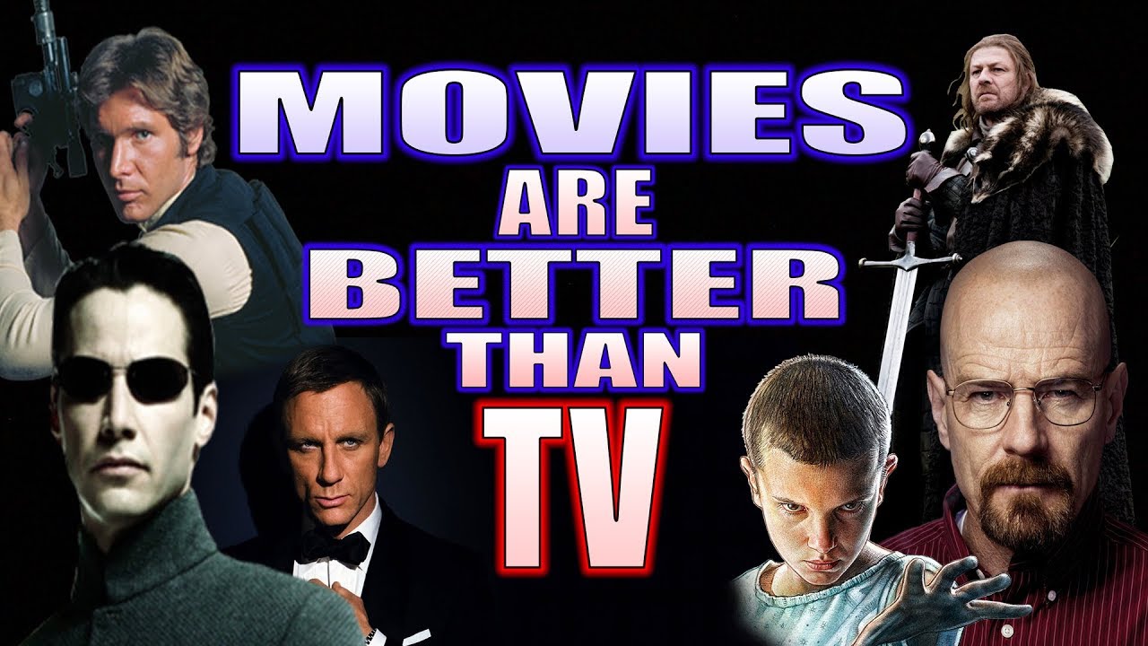 Why Movies Are Better Than TV (And Always Will Be)
