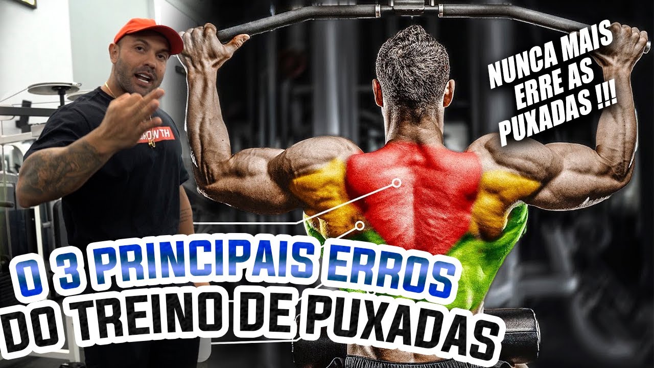 O 3 PRINCIPAIS ERROS DO TREINO DE PUXADAS !!!