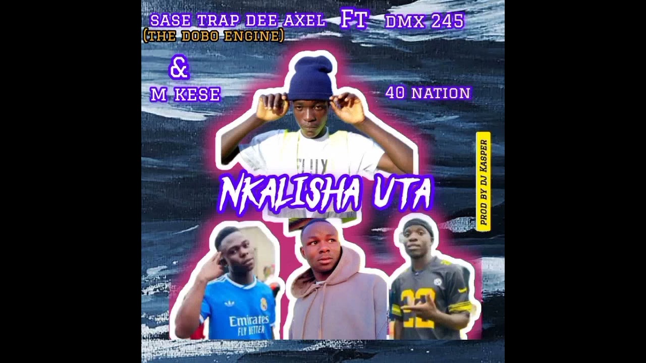 sase trap dee axel ft dmx x 40 nation x m kese_-_nkalisha uta (prod by dj Kasper)
