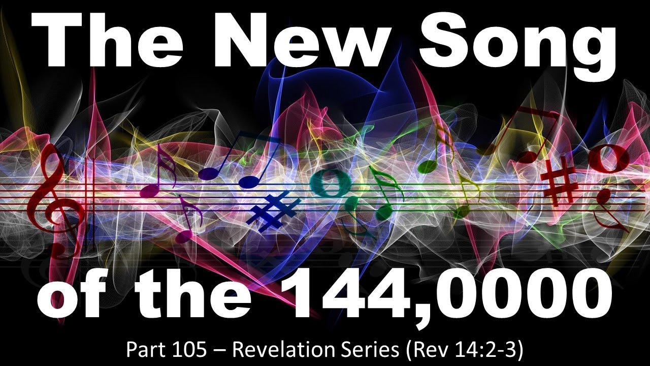 The New Song of the 144,000 Redeemed from the Earth - What is this New Song they Sing?