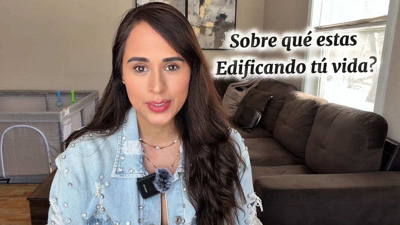 Sobre qué estas edificando tú vida?