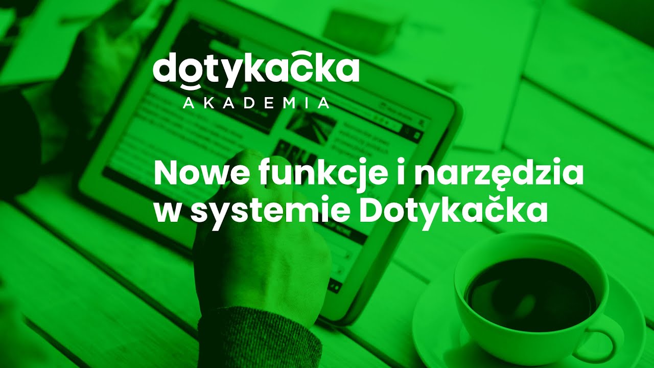 Nowe funkcje i narzędzia - Akademia Dotykačka