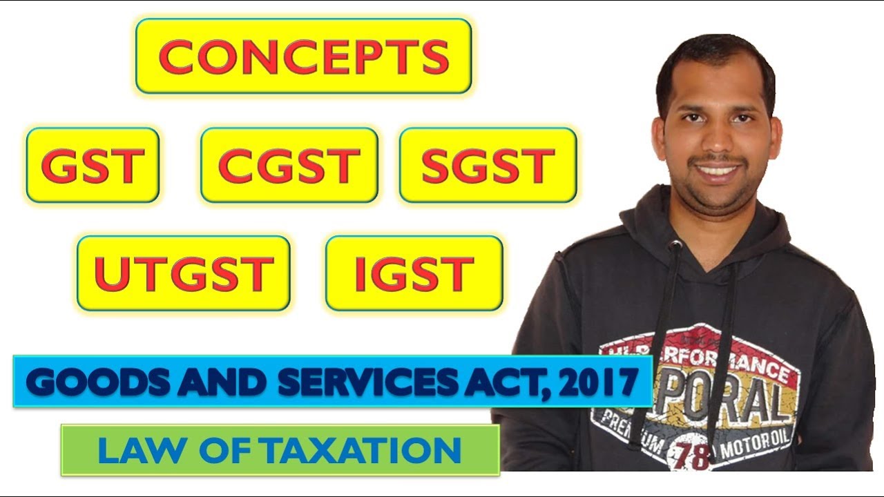 Понятия | GST | CGST | SGST | UTGST IGST | Закон о товарах и услугах 2017 г.
