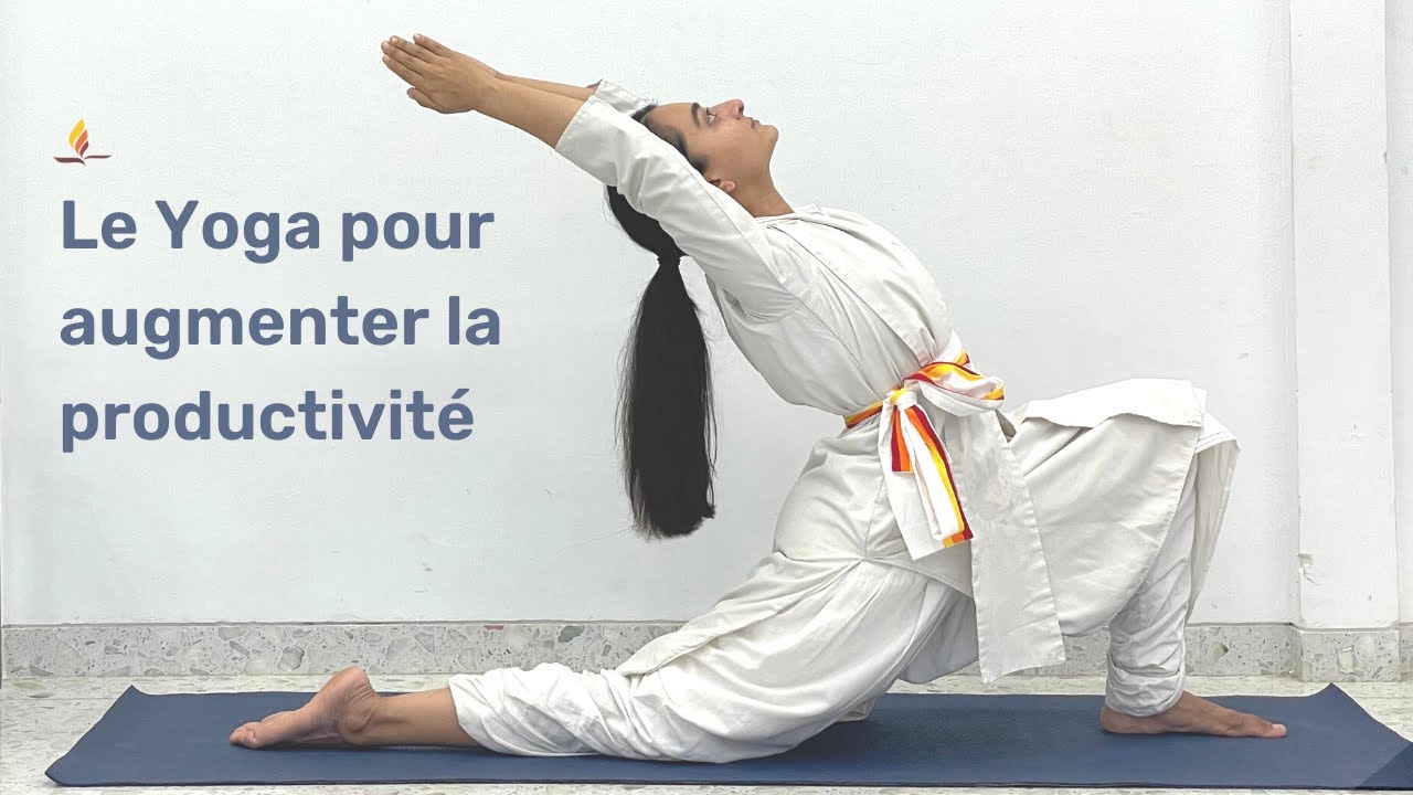 Le Yoga pour augmenter la productivit&eacute; | Yoga to Boost Productivity | SRMD Yoga