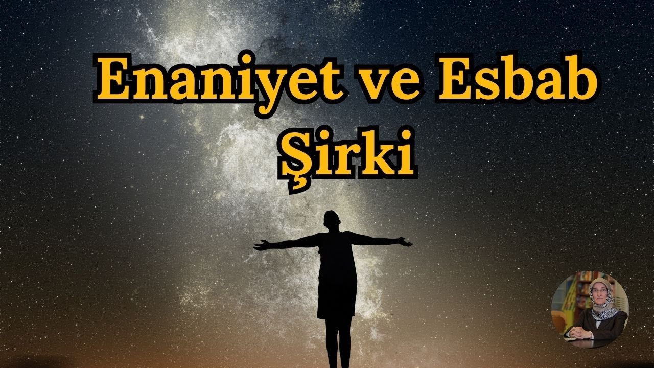 Enaniyet ve Esbab Şirki
