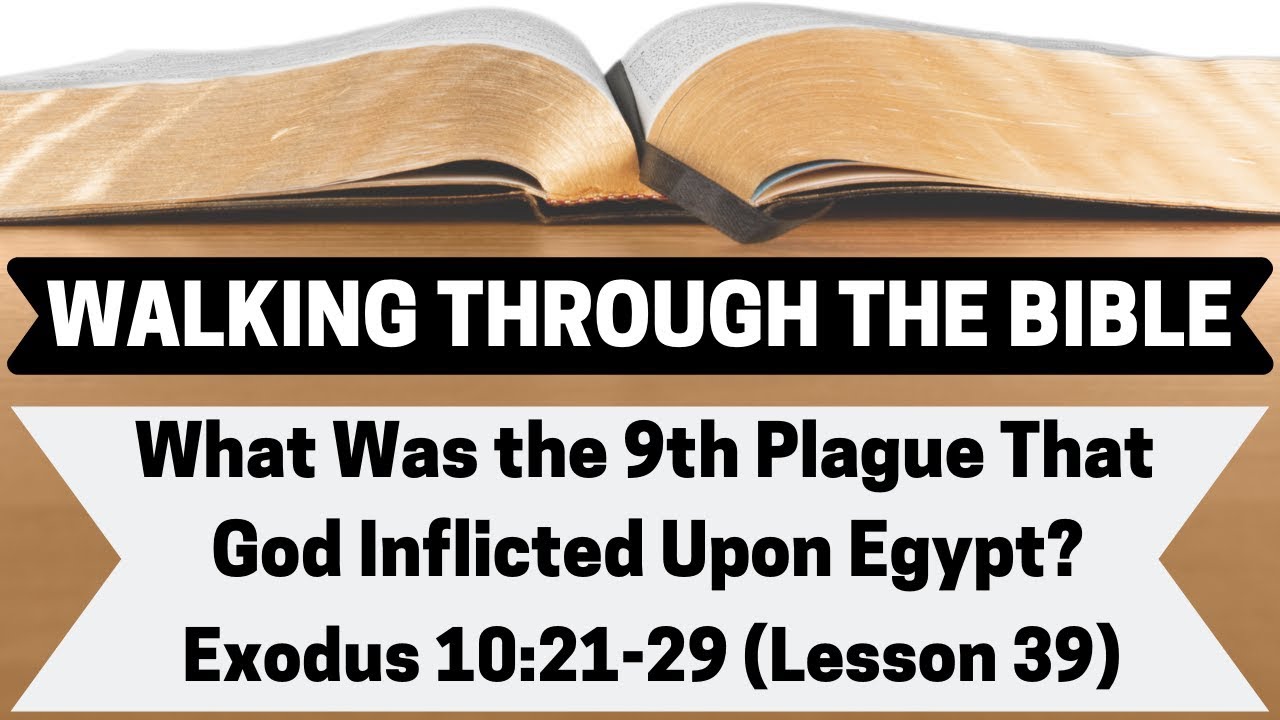 What Is the 9th Plague That God Inflicted Upon Egypt? [Exodus 