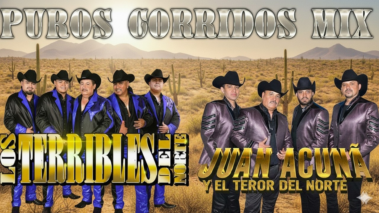 Juan Acuña y El Terror Del Norte vs Los Terribles Del Norte 🔥 Corridos Norteños Mix Éxitos