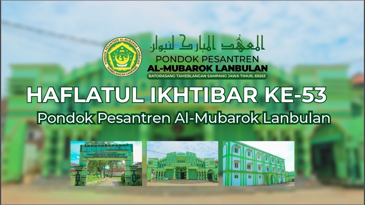 HAFLATUL IKHTIBAR KE-53 PONDOK PESANTREN AL-MUBAROK LANBULAN