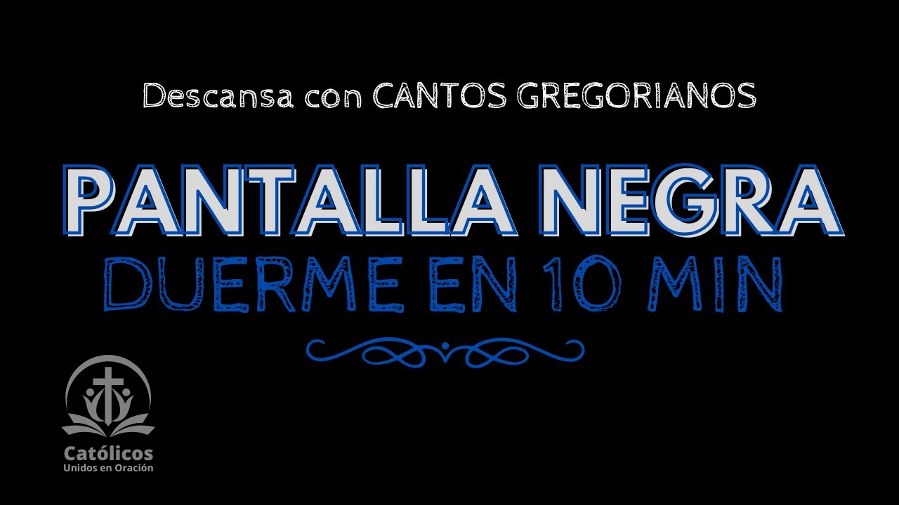 DESCANSA CON CANTOS GREGORIANOS - PANTALLA OSCURA - Black Screen