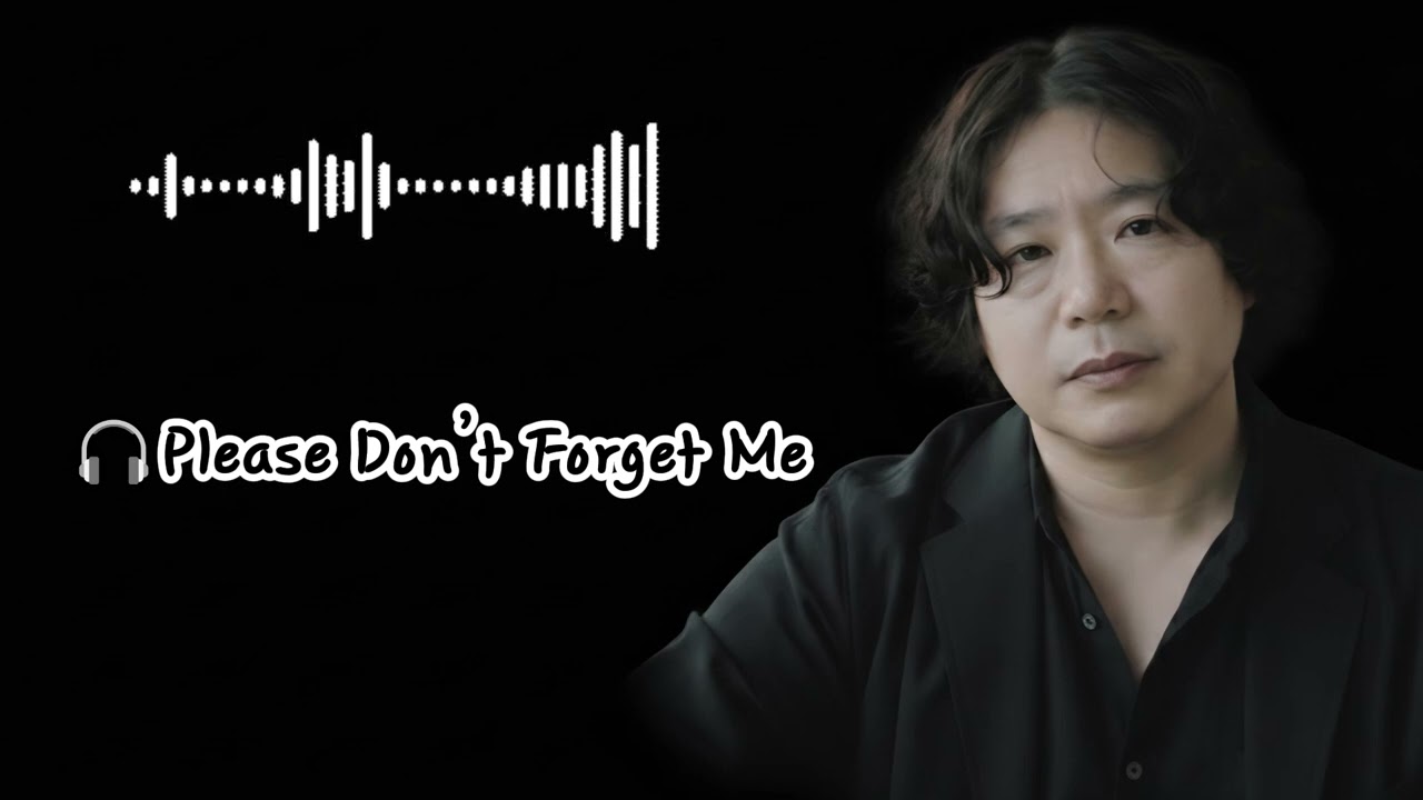 🎧Please Don’t Forget Me  🌟 A pop song that I wrote