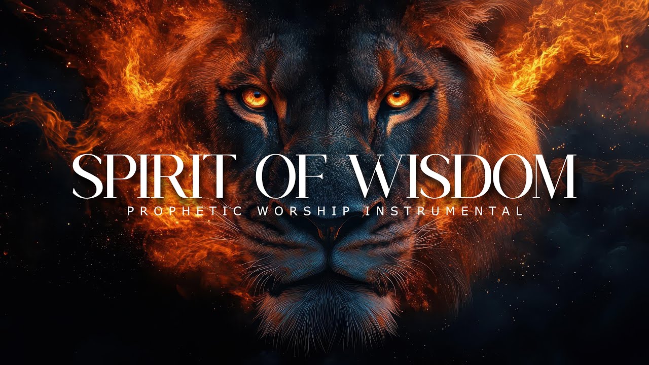 Spirit of Wisdom : Prophetic Worship Music | Intercession Prayer Instrumental