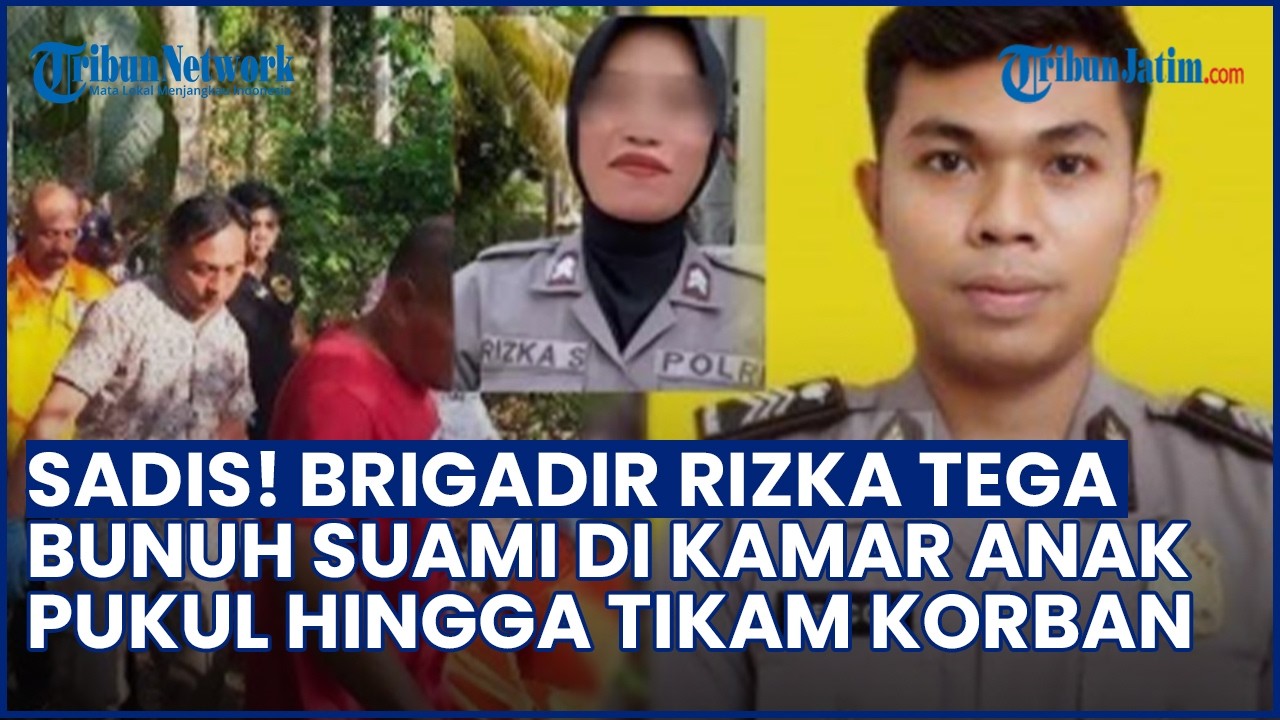 SADIS! Brigadir Rizka Tega Bunuh Suami di Kamar Anak hingga Disembunyikan di Kamar Adik