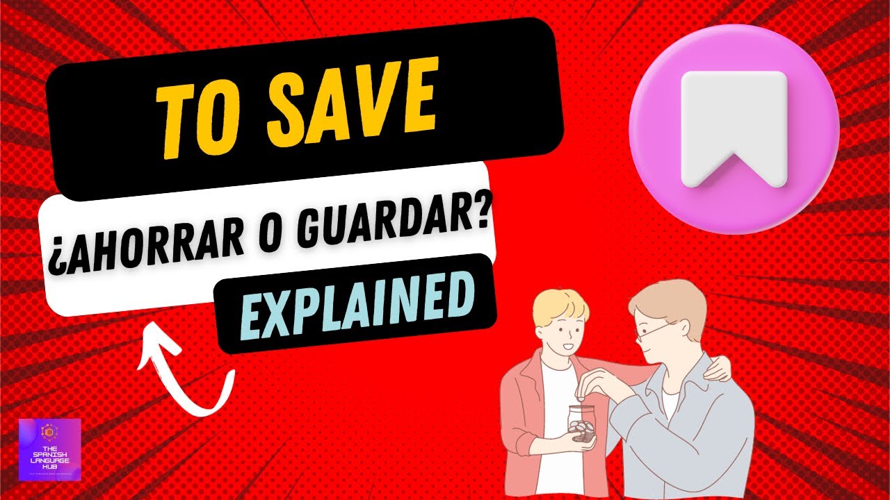 How to use AHORRAR, GUARADAR and SALVAR in context in SPANISH