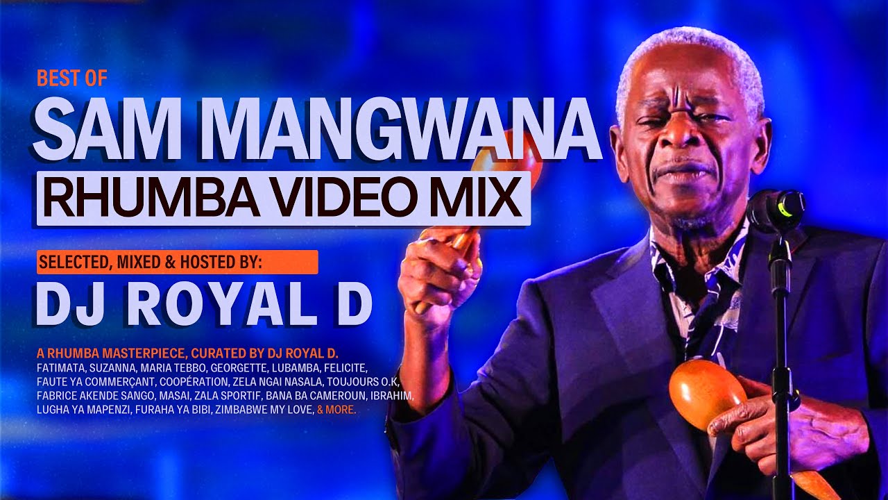 SAM MANGWANA RHUMBA VIDEO MIX - DJ ROYAL D