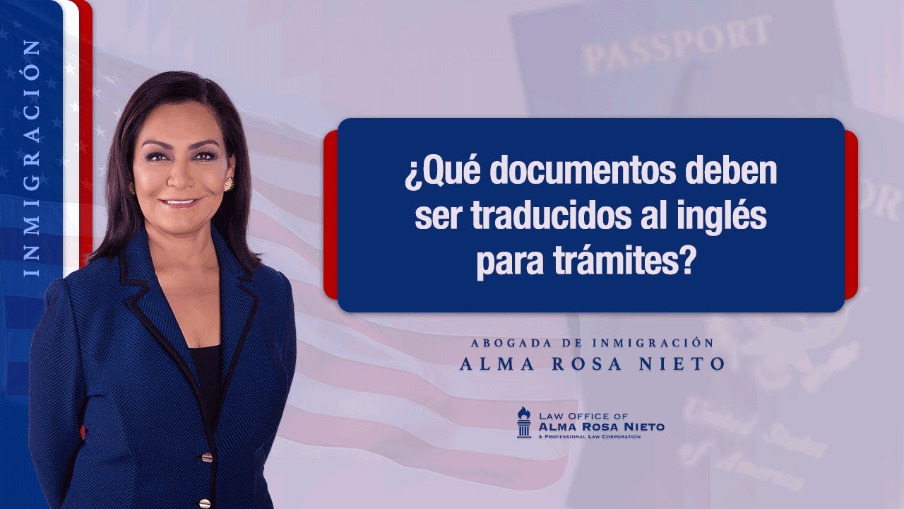 &iquest;Qu&eacute; documentos deben ser traducidos al ingl&eacute;s para tr&aacute;mites de inmigraci&oacute;n?