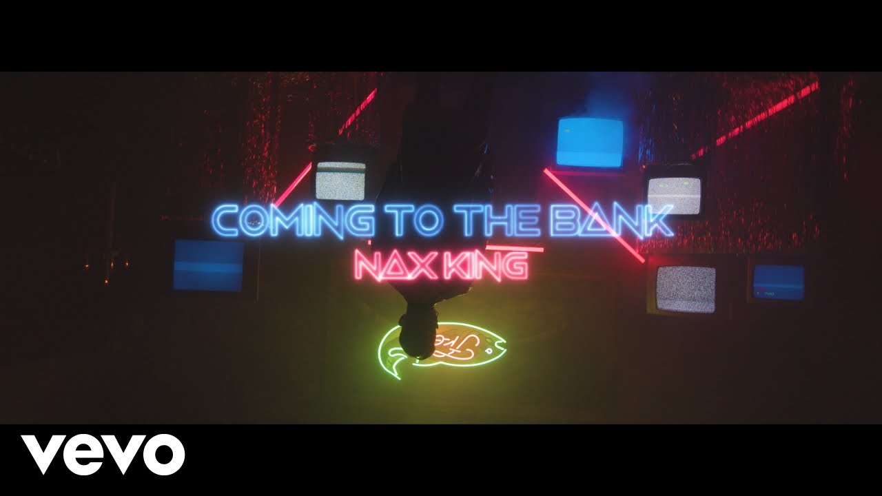 Nax King - Coming to the Bank (Official Video)