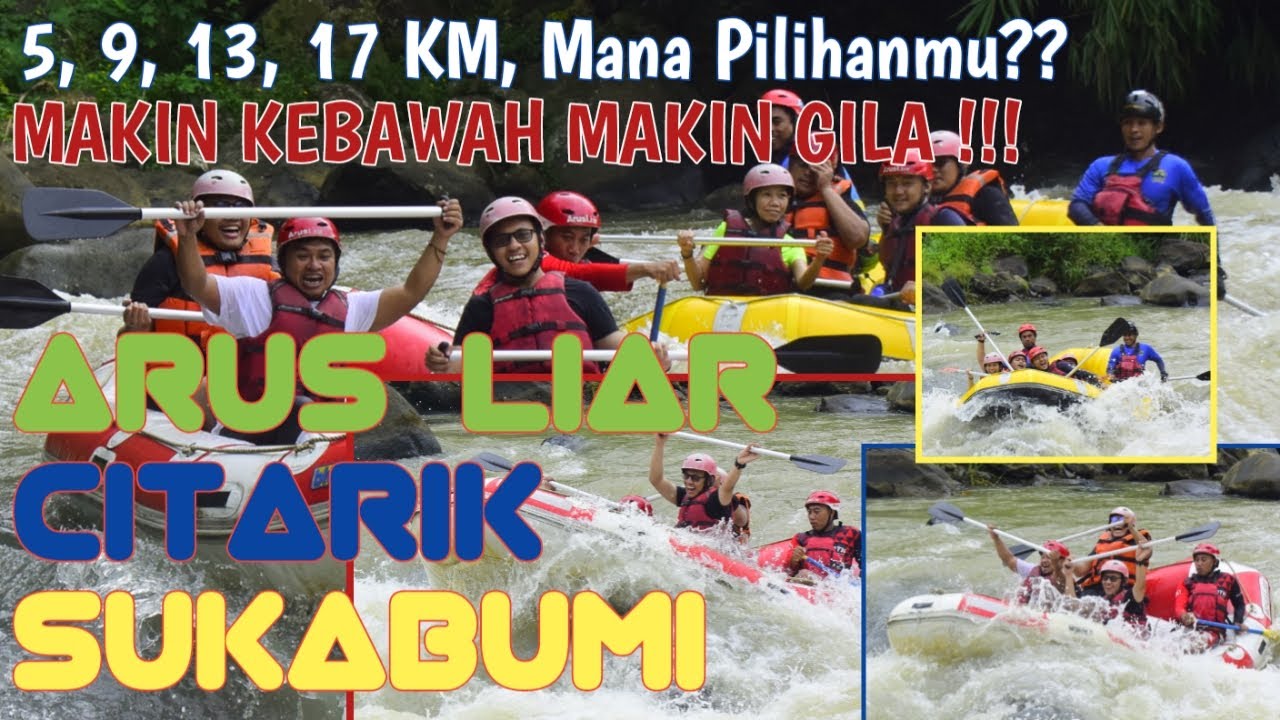 Arung Jeram Rafting Citarik Sukabumi Arus Liar Terbaru Mei 2023