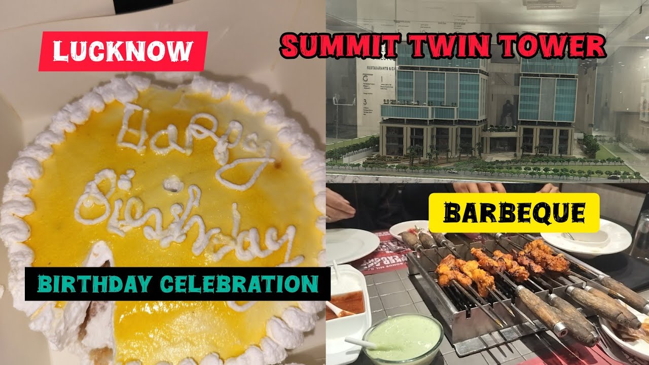 Birthday celebration ❤️| Barbeque 🍲|Summit twin tower 🏬| Lucknow 🎀