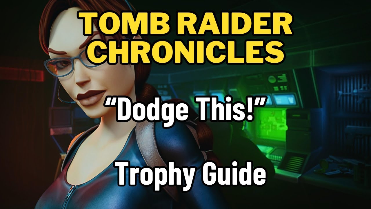 Руководство по трофеям «Dodge This!» в Tomb Raider Chronicles Remastered