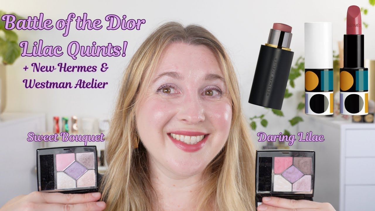 DIOR Daring Lilac v. Sweet Bouquet, HERMES Rose Mauve, Westman Atelier Garconne Lit Up, & More!