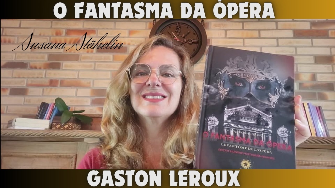 O Fantasma da Ópera (Gaston Leroux) - Susana Stähelin