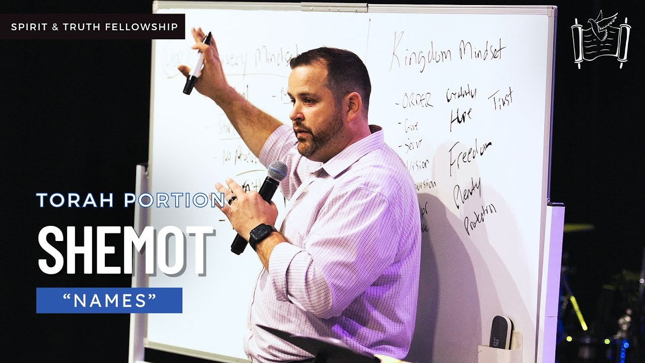 Shemot | "Names" - Spirit and Truth Fellowship