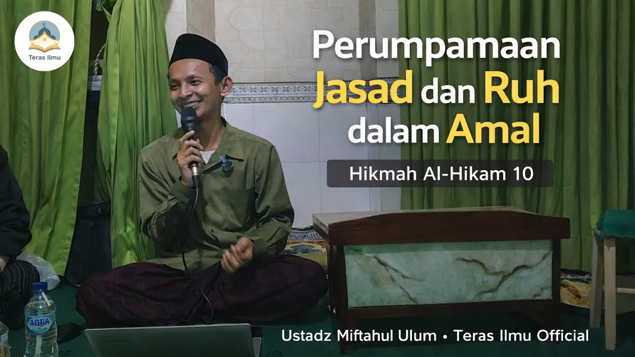 Perumpamaan Jasad dan Ruh dalam Amal | Hikmah Al-Hikam 10