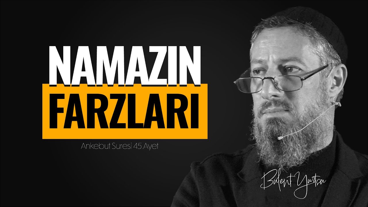 Namaz Nasıl Kılınır? (Ankebut Suresi 45.Ayet) • Bülent YURTÇU