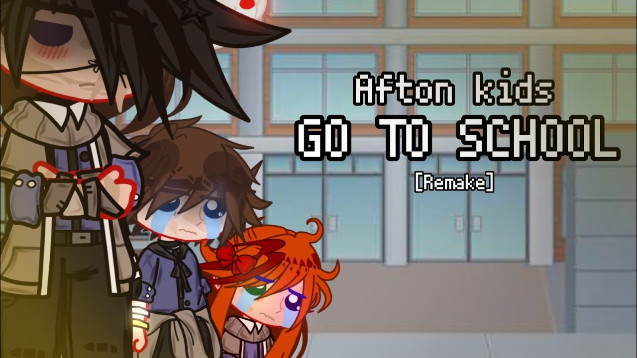 Afton kids go to school // REMAKE // ft. The Afton Kids // FNaF x Gacha // My AU // Lwk cringe // Xi