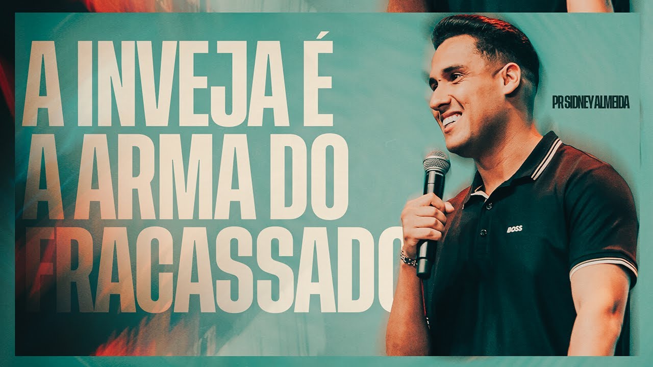 A INVEJA É A ARMA DO FRACASSADO | Pr. Sidney Almeida @SidneyAlmeidaoficial | GET CHURCH FLORIPA