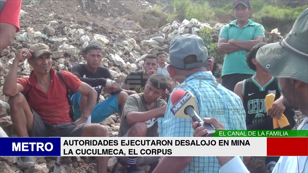 AUTORIDADES EJECUTARON DESALOJO EN MINA LA CUCULMECA, EL CORPUS