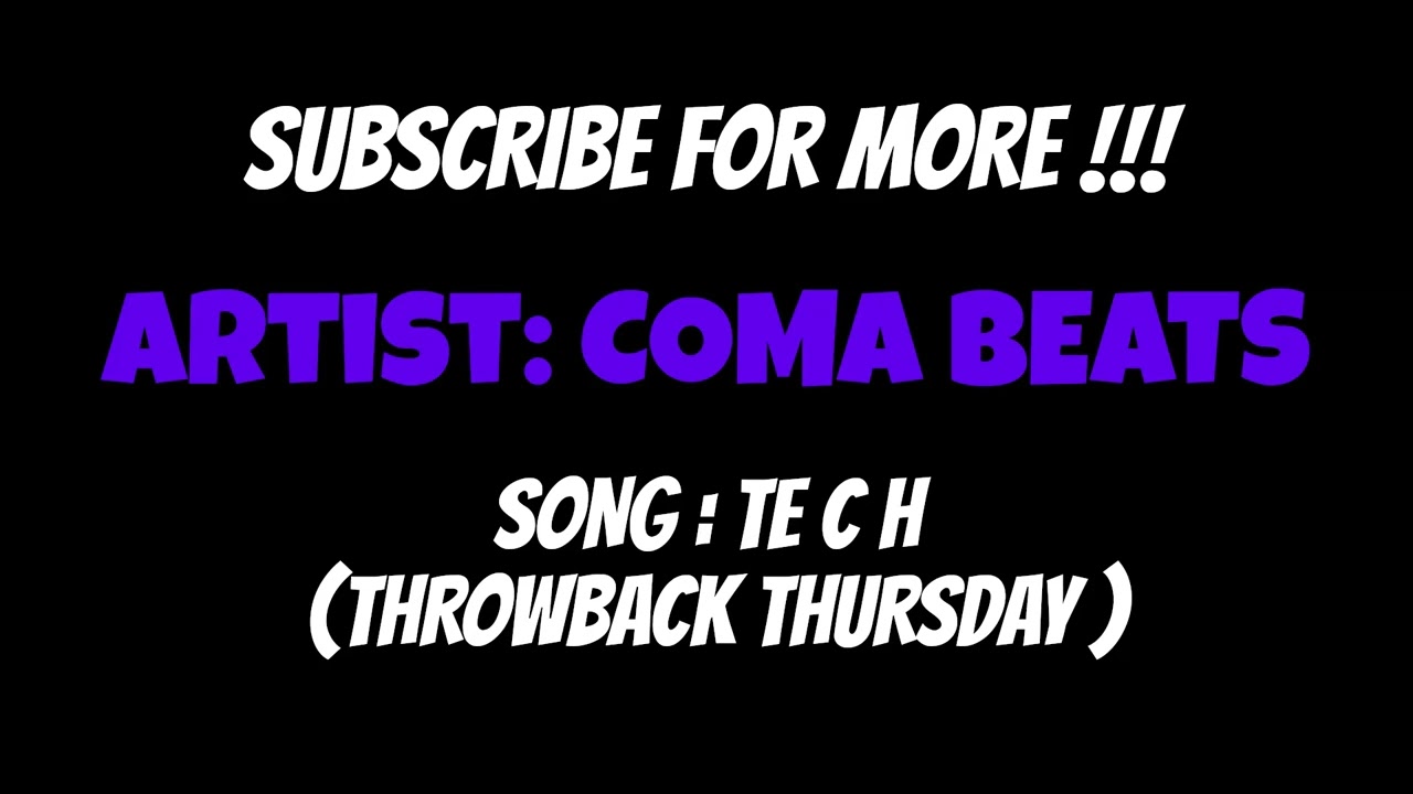 COMA BEATS - TE C H (THROWBACK THURSDAY) #litefeet