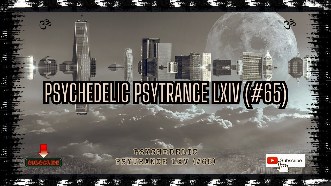 Psychedelic Psytrance LXV (#65)