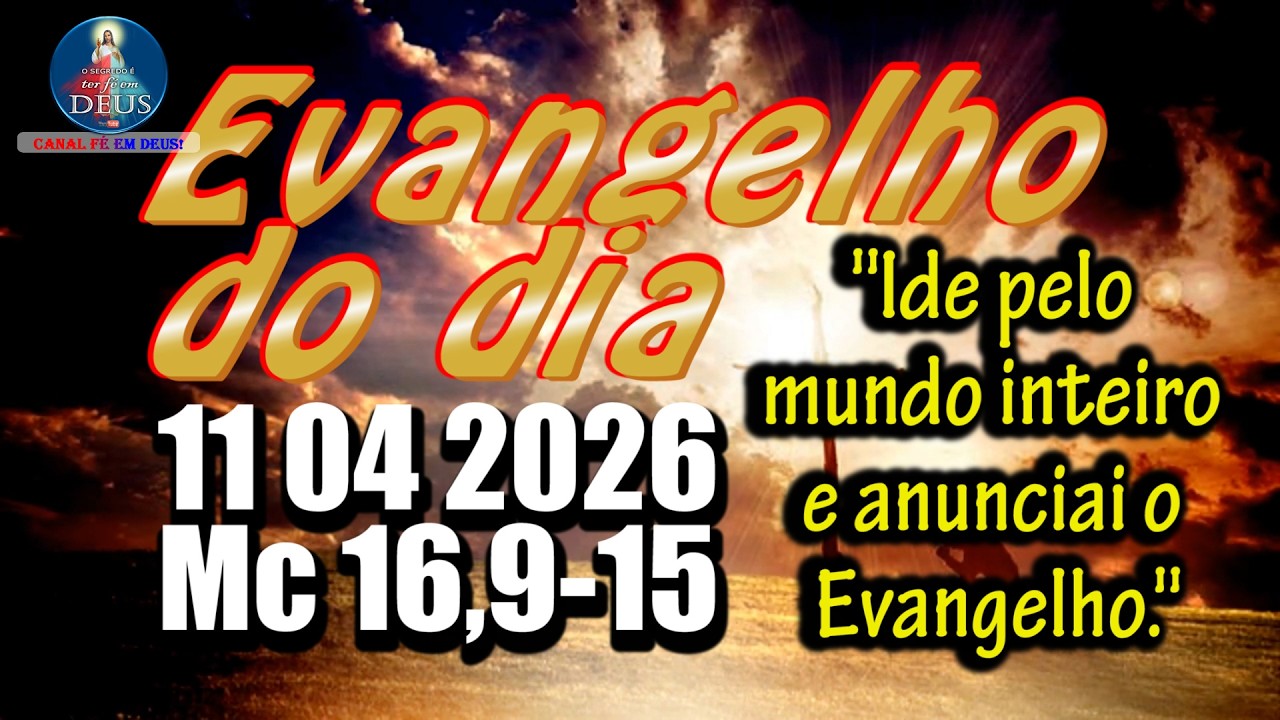 Evangelho do dia  11 de Abril | Mc 16,9-15 | Com Reflex&atilde;o e Ora&ccedil;&atilde;o