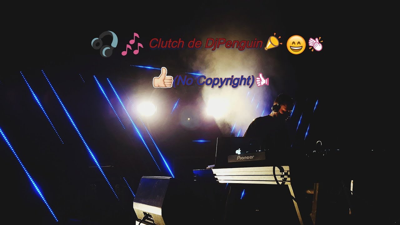 🎧​🎛️​Clutch🎼​de📢​DjPenguin🥳​(No Copyright)👍​