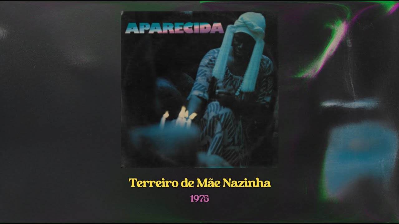 Aparecida (1975) - Terreiro de Mãe Nazinha