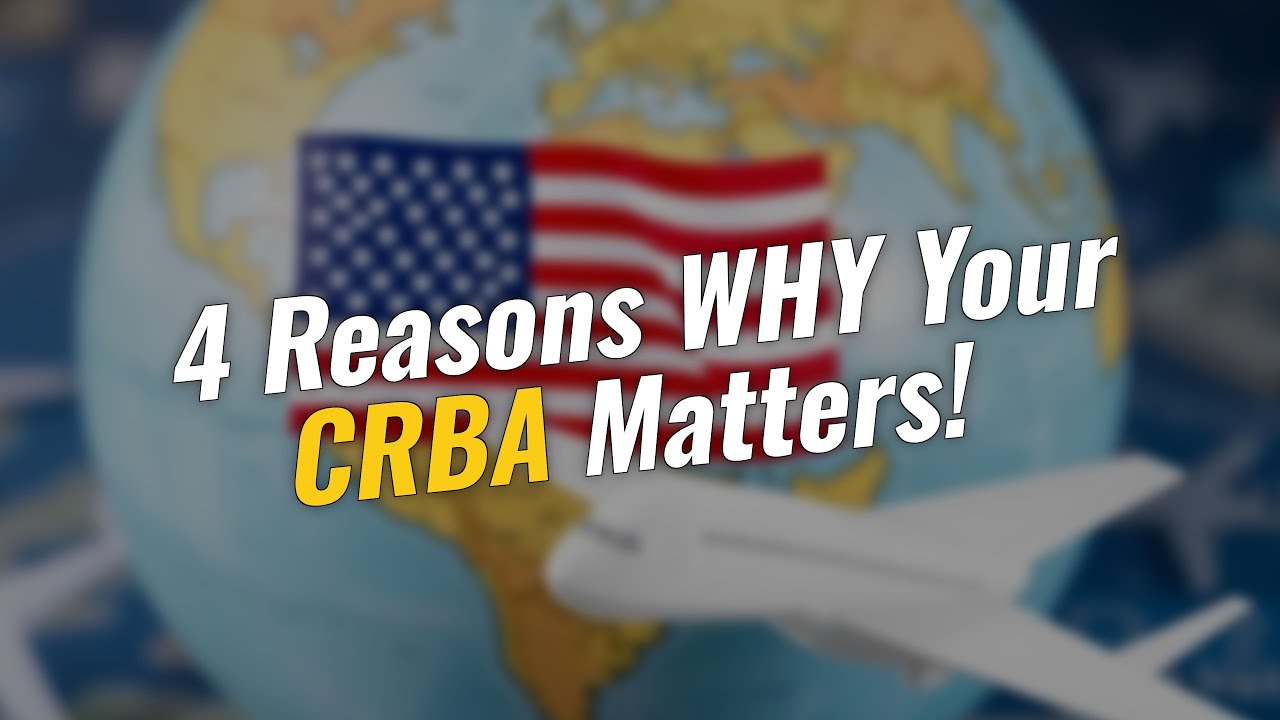 4 Reasons WHY Your CRBA Could Ruin Your Travel Plans! ✈️