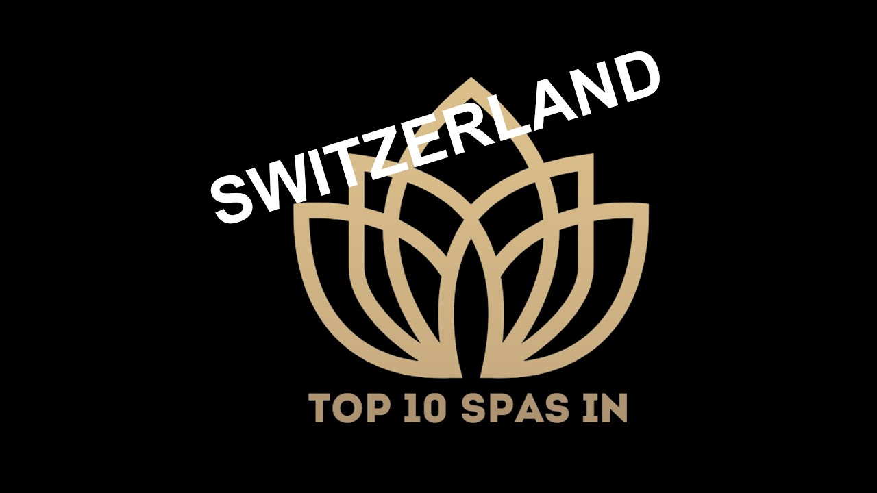 Top 10 Best SPAS in SWITZERLAND 2023