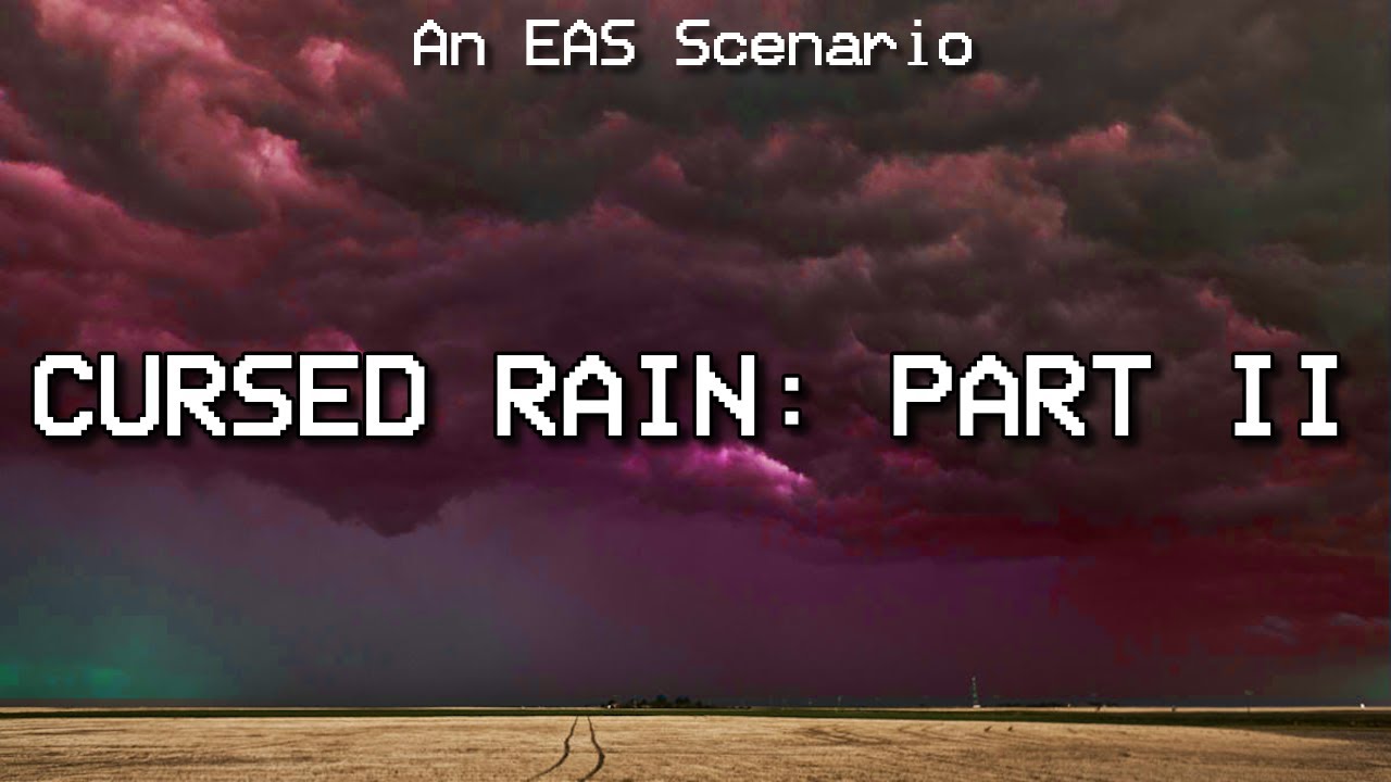 Cursed Rain II: The Return - An EAS Scenario (#5)
